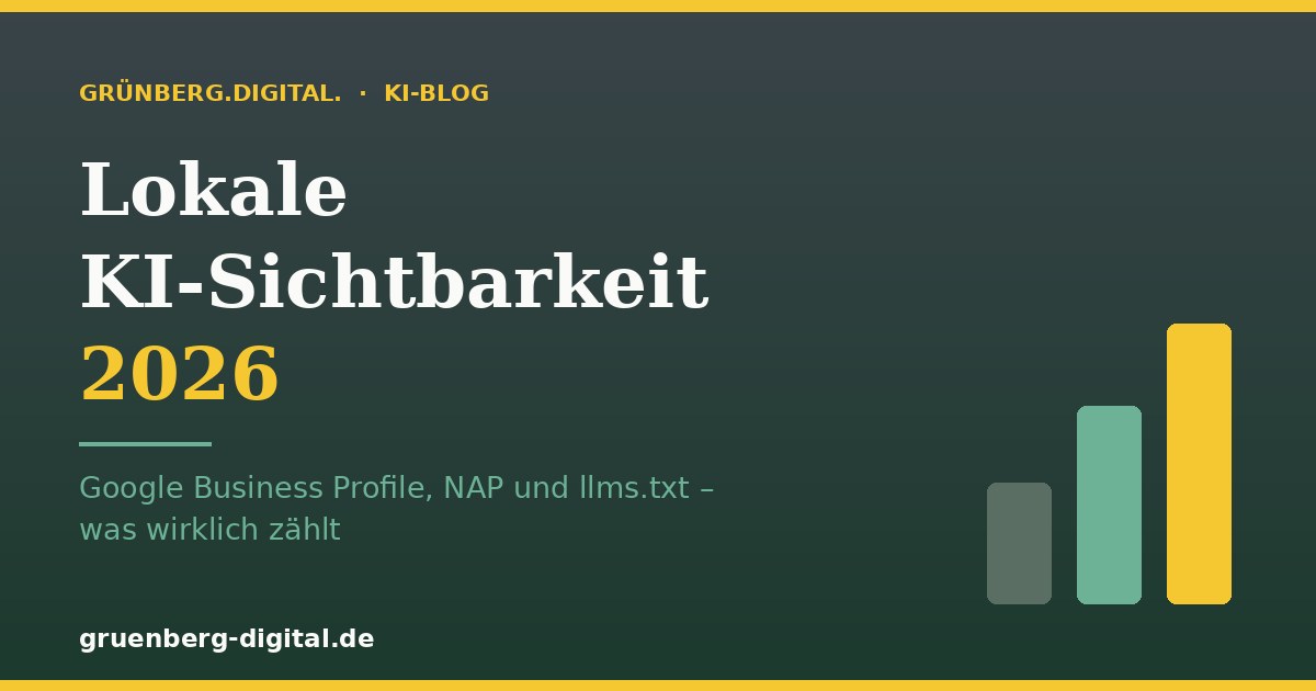 Lokale KI-Sichtbarkeit 2026: Google Business Profile, NAP und llms.txt – Grünberg.Digital. KI-Blog